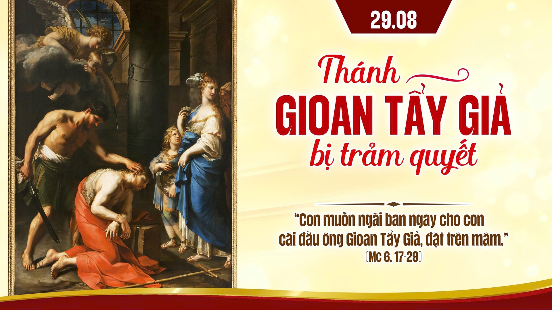 Suy Niệm Lời Chúa | Thứ Bảy Sau Chúa Nhật Tuần XXI Mùa Thường niên - THÁNH GIOAN TẨY GIẢ BỊ TRẢM QUYẾT. Lễ nhớ | Mc 6,17-29 | Phút Cầu Nguyện